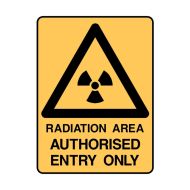 840240 Warning Sign - Radiation Area Authorised Entry Only 