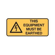 840874 Warning Sign - This Equipment Must Be Earthed 