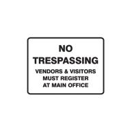 PF830227 Property Sign - No Trespassing Vendors & Visitors Must Register At Main Office 