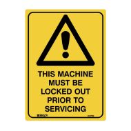 PF835747 Warning Sign - This Machine Must Be Locked Out Prior To Servicing 
