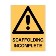 PF839158 Warning Sign - Scaffolding Incomplete 