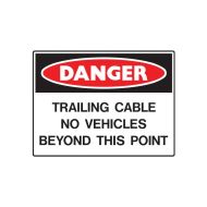 PF847948 Mining Site Sign - Danger Trailing Cable No Vehicles Beyond This Point 