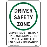 Driver Safety Zone Signs - Driver Must Remain in Exclusion Zone While Vehicle is Loading/Unloading, 450 x 600mm, Metal